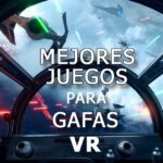 Los 10 Mejores Juegos para Gafas VR del 2023
